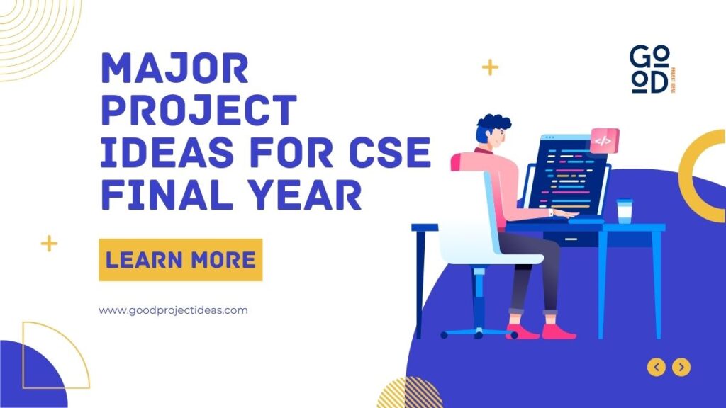 25+ Hot And Major Project Ideas for CSE Final Year Students