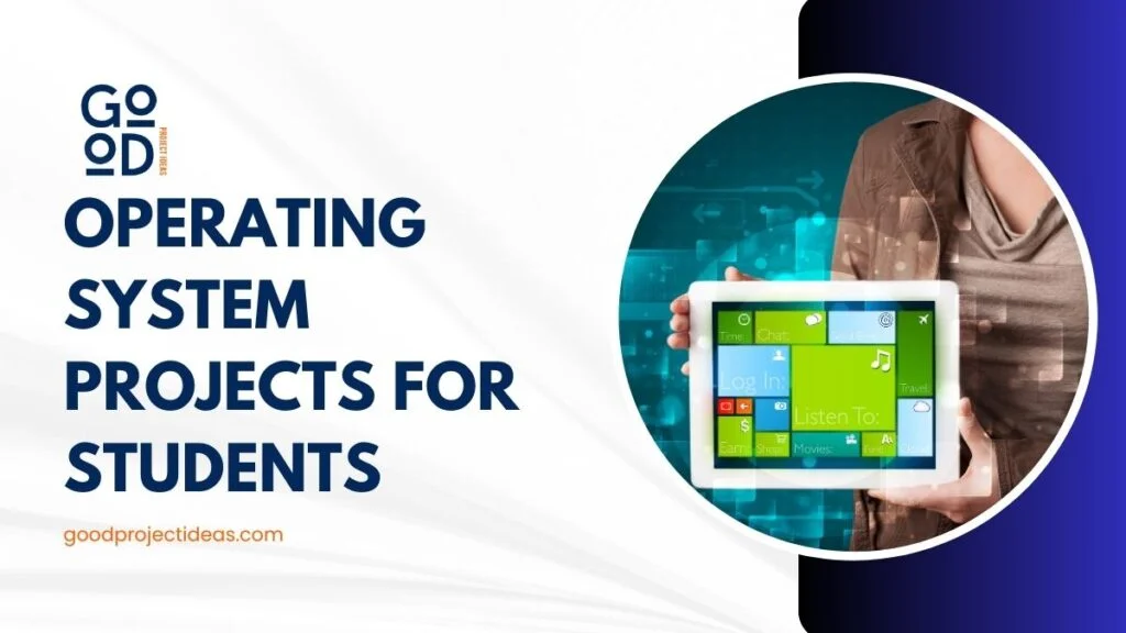 Operating System Projects for Students