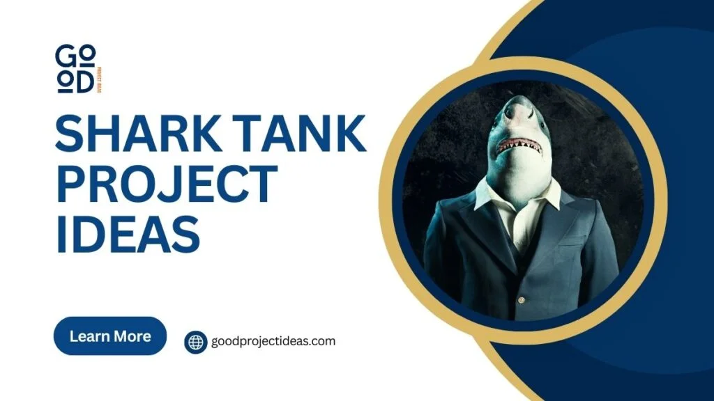 Shark Tank Project Ideas