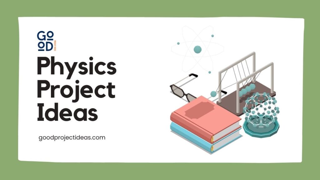 Physics Project Ideas