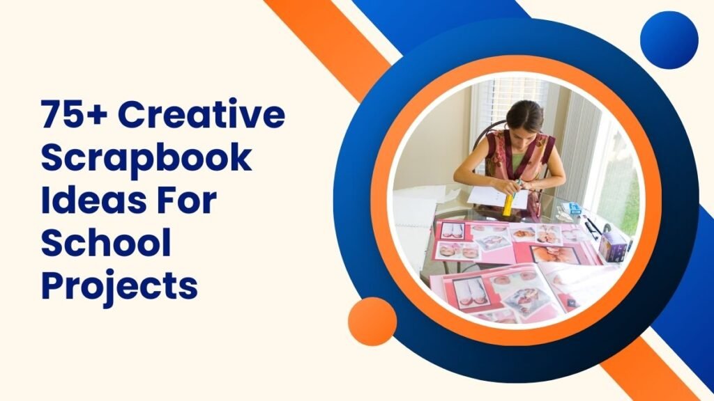 Scrapbook Ideas For School Projects