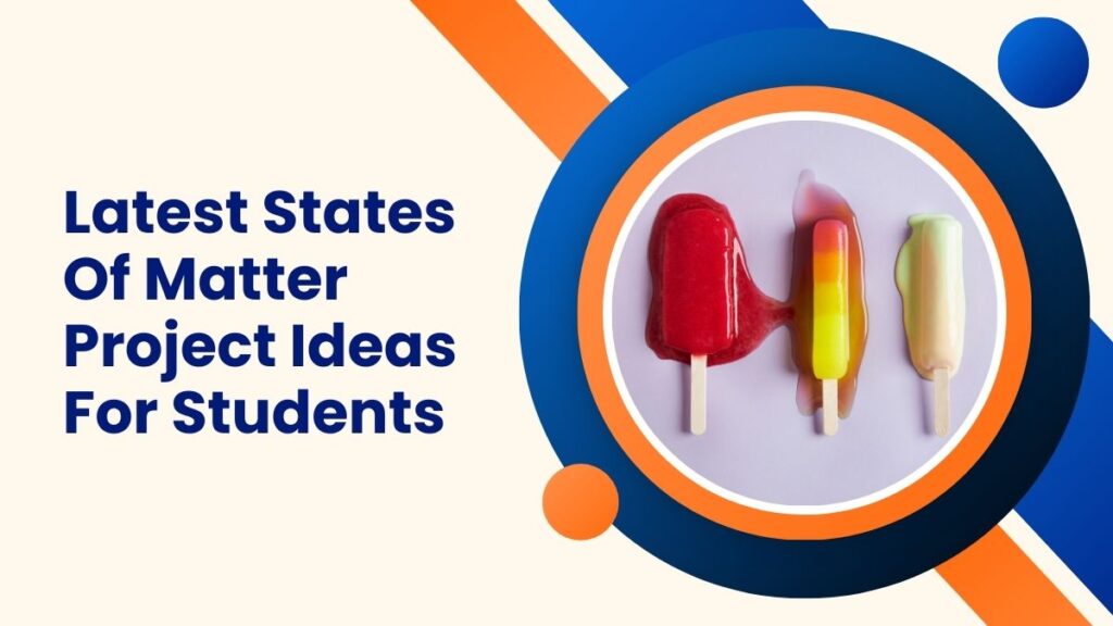 States Of Matter Project Ideas