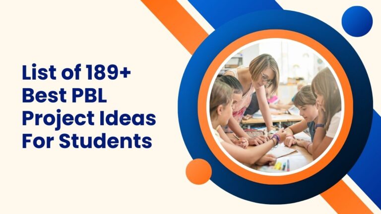 List of 189+ Best PBL Project Ideas For Students in 2025