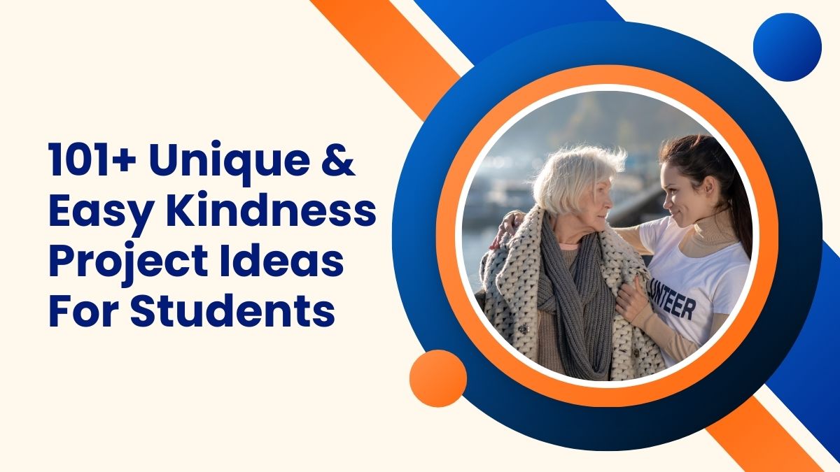 101 Unique Easy Kindness Project Ideas For Students 2025 101 Unique Easy Kindness Project Ideas For Students 2025