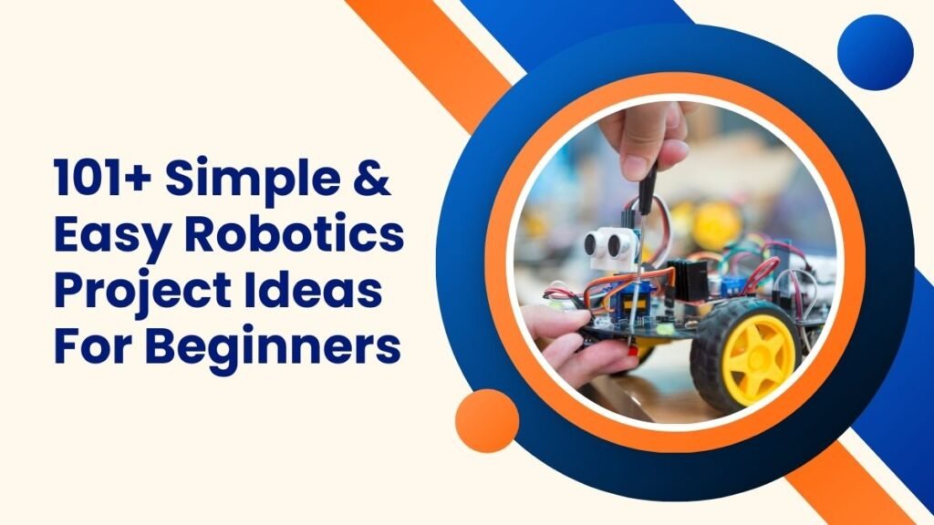 Robotics Project Ideas For Beginners